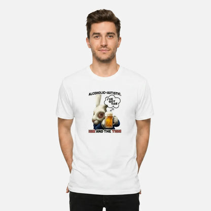 4th & Zuri - Alcoholic + Autistic I've Got The Ism And The Tism T-Shirt – Unisex – White