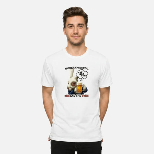 4th & Zuri - Alcoholic + Autistic I've Got The Ism And The Tism T-Shirt – Unisex – White