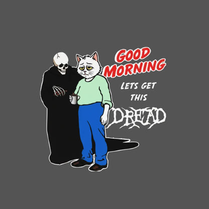 4th & Zuri - Good Morning Let's Get This Dread T-Shirt – Unisex – Black
