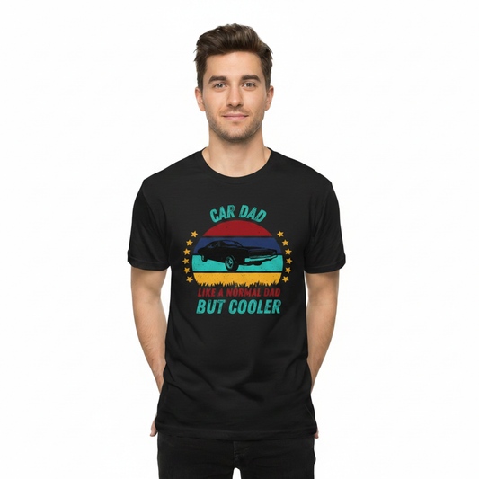 4th & Zuri - Car Dad Like A Normal Dad But Cooler T-Shirt – Unisex – Black