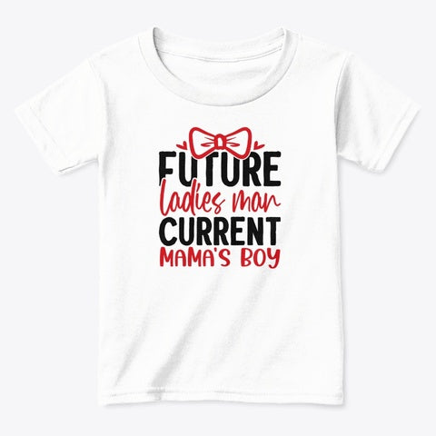 4th & Zuri - Future Ladies Man Current Mama’s Boy T-Shirt – Unisex – White