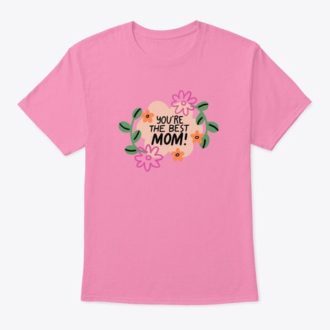 4th & Zuri - You’re The Best Mom Floral T-Shirt – Unisex – Pink