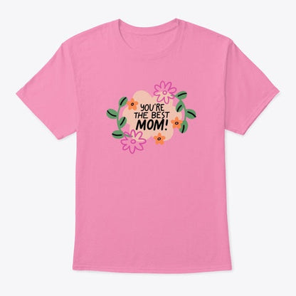 4th & Zuri - You’re The Best Mom Floral T-Shirt – Unisex – Pink